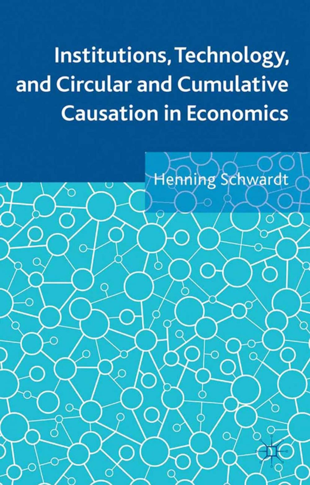 Big bigCover of Institutions, Technology, and Circular and Cumulative Causation in Economics