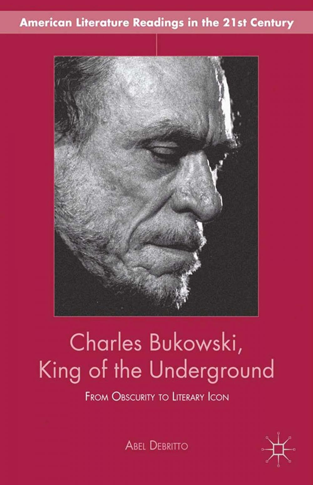 Big bigCover of Charles Bukowski, King of the Underground