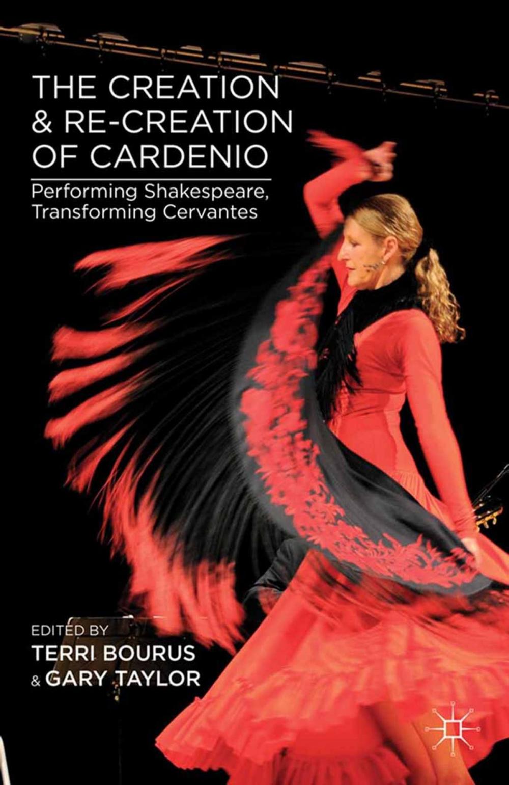 Big bigCover of The Creation and Re-Creation of Cardenio