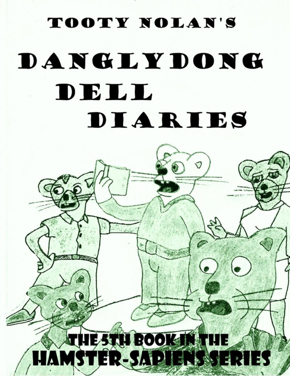 Big bigCover of Tooty Nolan's Danglydong Dell Diaries