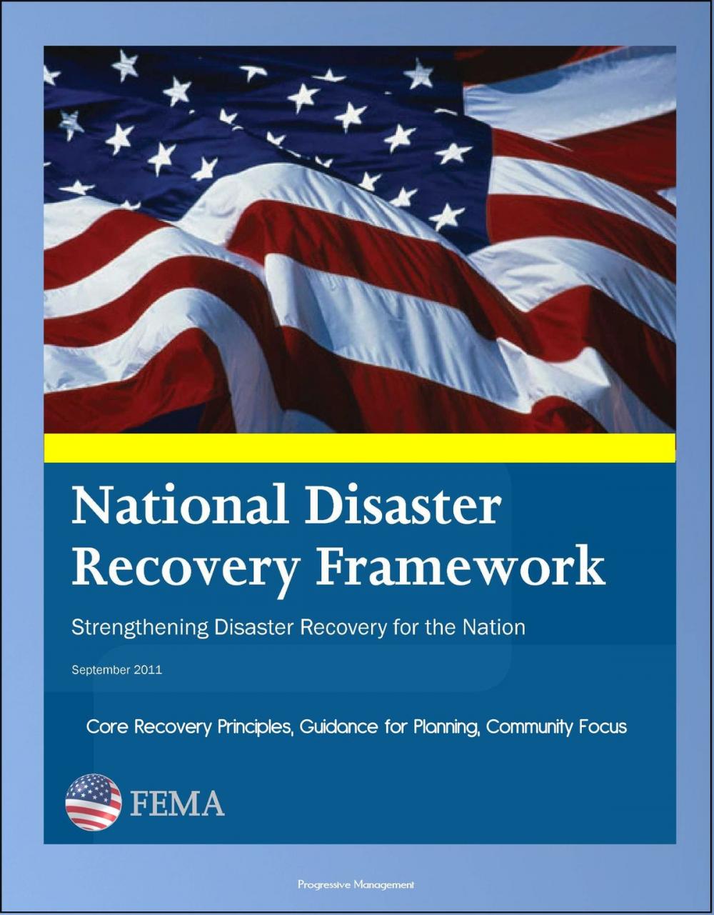 Big bigCover of FEMA National Disaster Recovery Framework (NDRF) - Strengthening Disaster Recovery for the Nation - Core Recovery Principles, Guidance for Planning, Community Focus