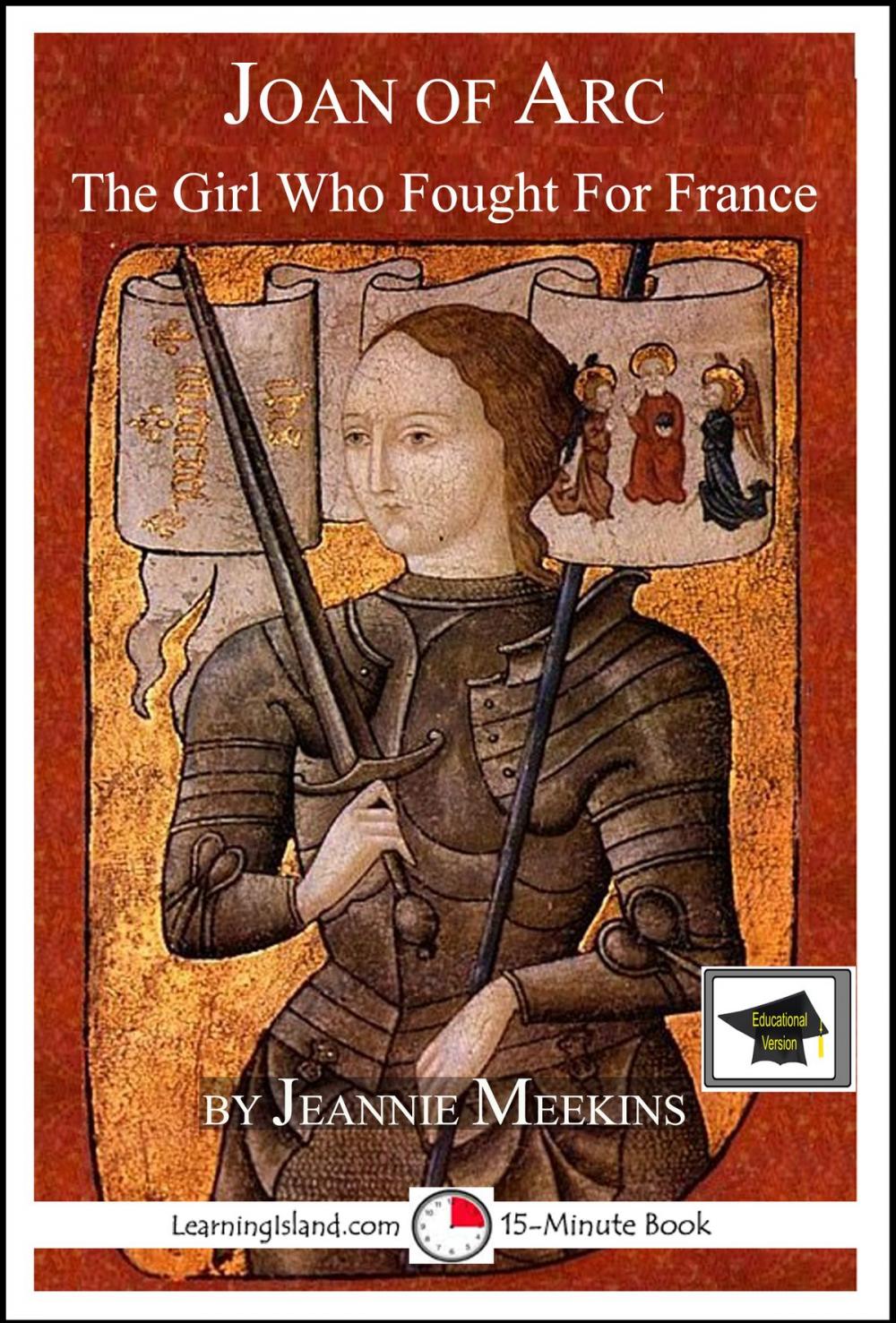 Big bigCover of Joan of Arc: The Girl Who Fought For France: Educational Version