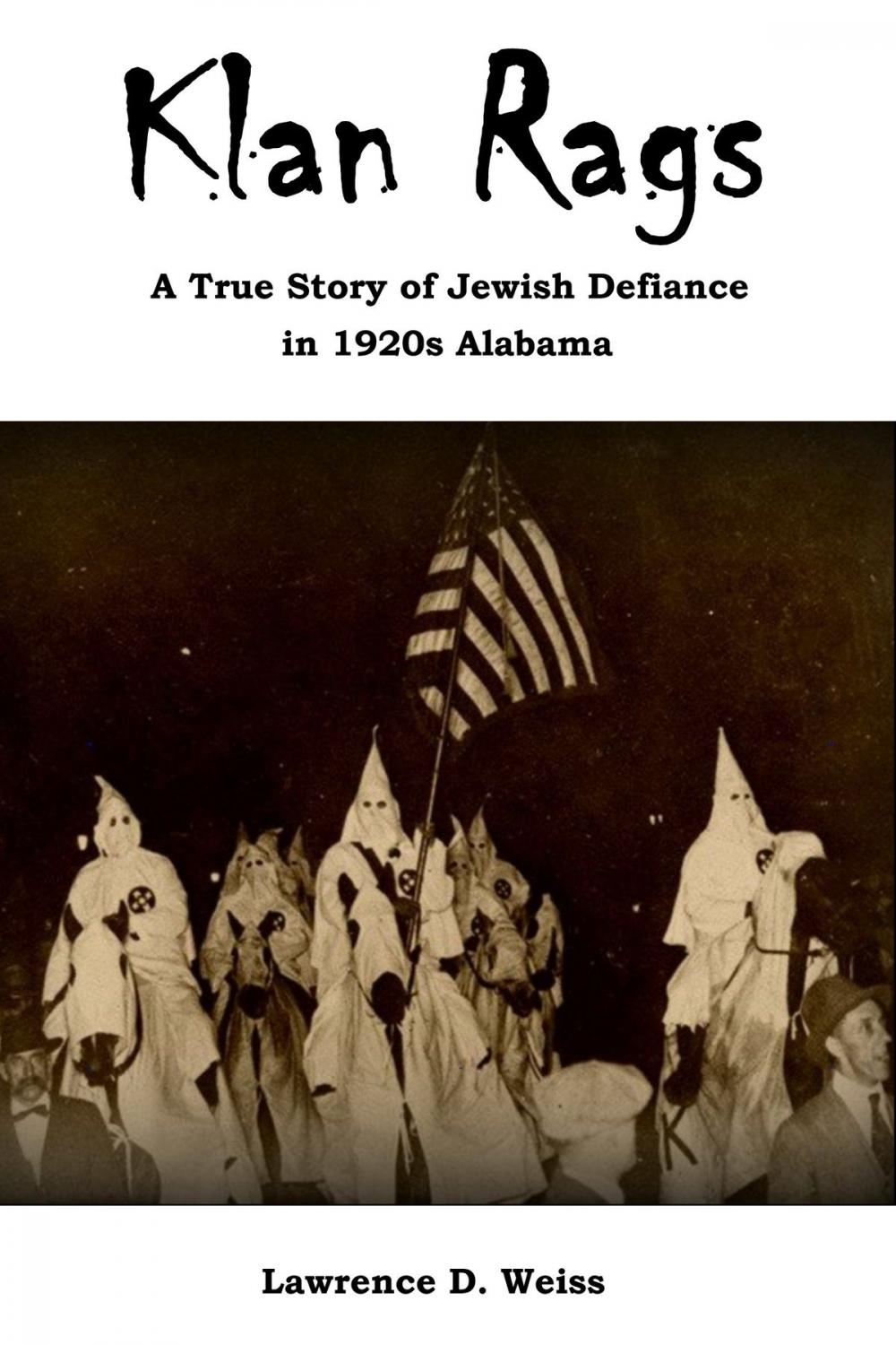 Big bigCover of Klan Rags: A True Story of Jewish Defiance in 1920s Alabama