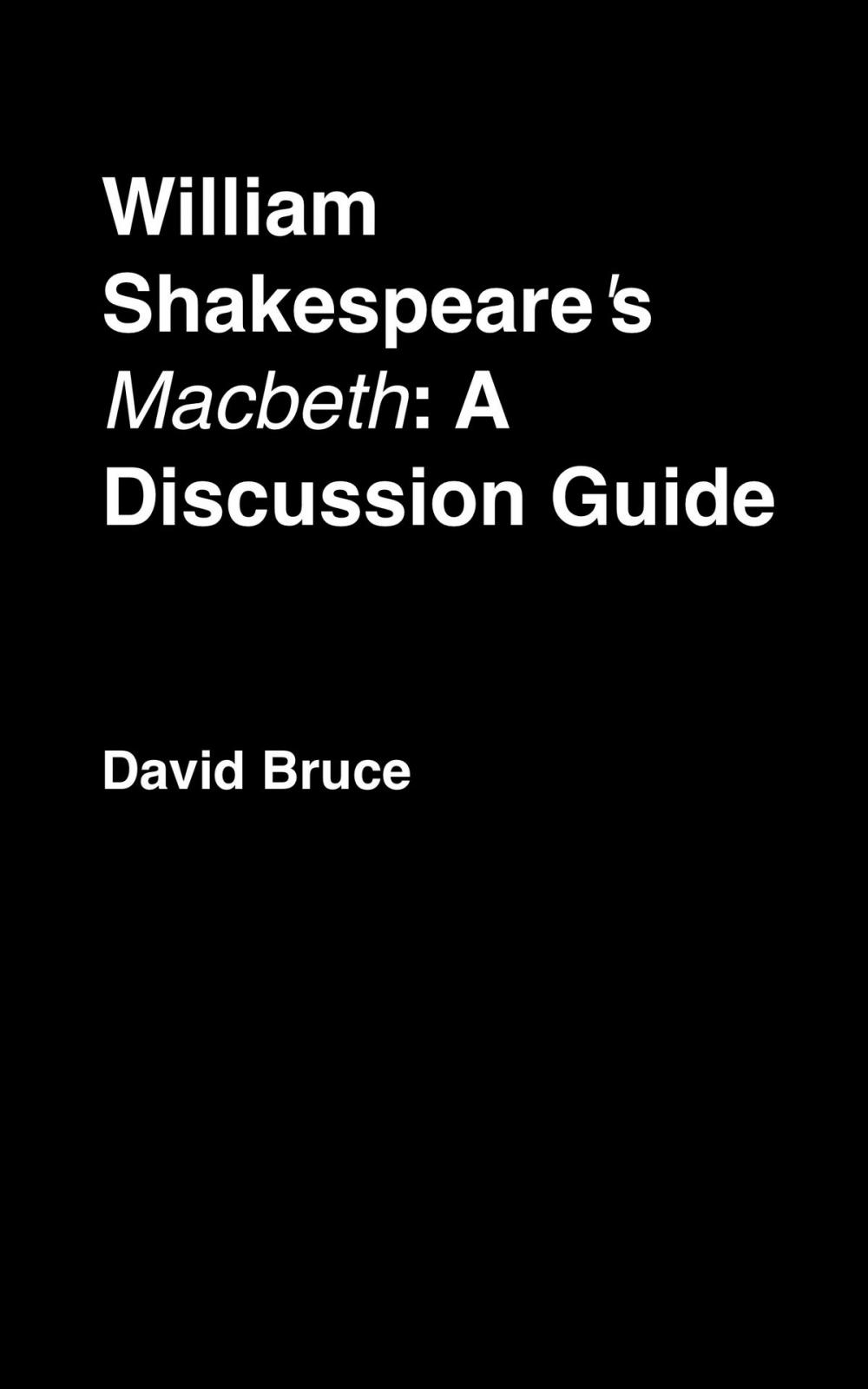 Big bigCover of William Shakespeare's "Macbeth": A Discussion Guide