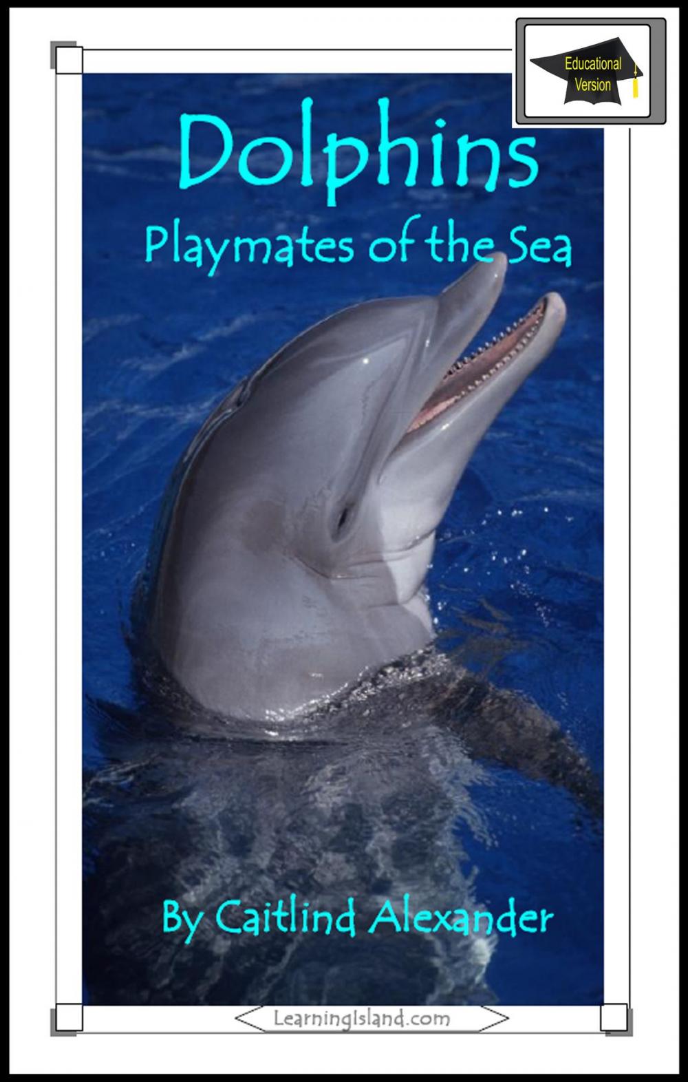 Big bigCover of Dolphins: Playmates of the Sea: Educational Version