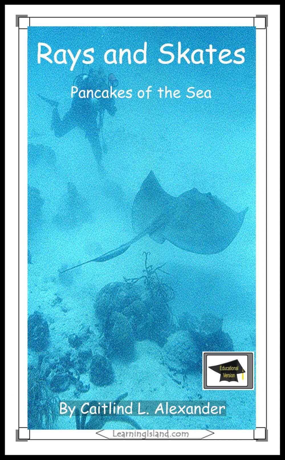 Big bigCover of Rays and Skates: Pancakes of the Sea: Educational Version