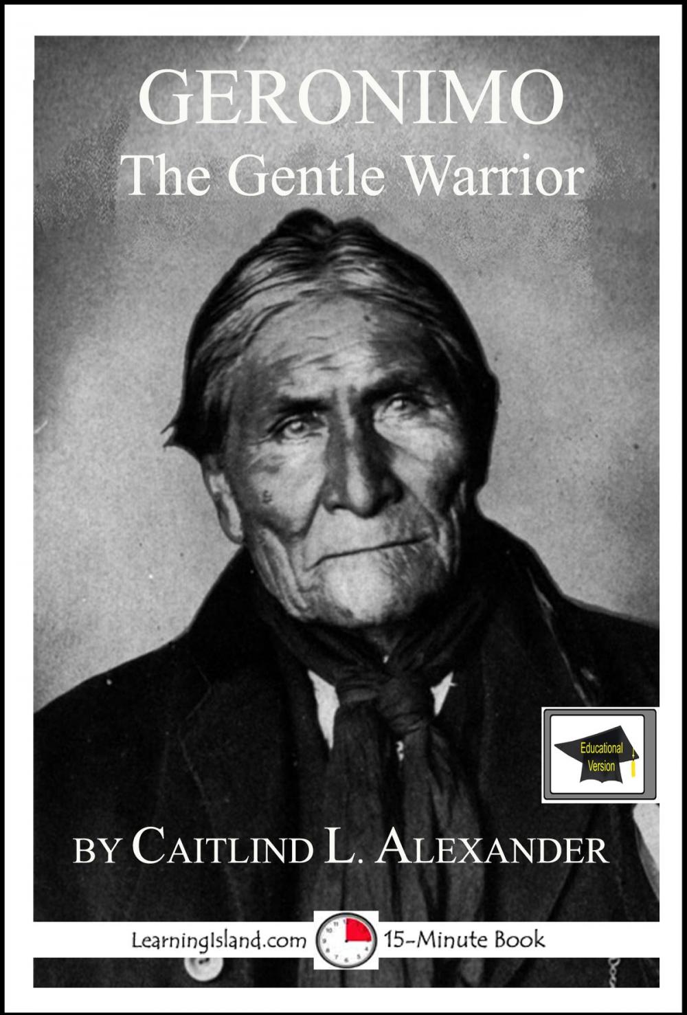 Big bigCover of Geronimo the Gentle Warrior: Educational Version