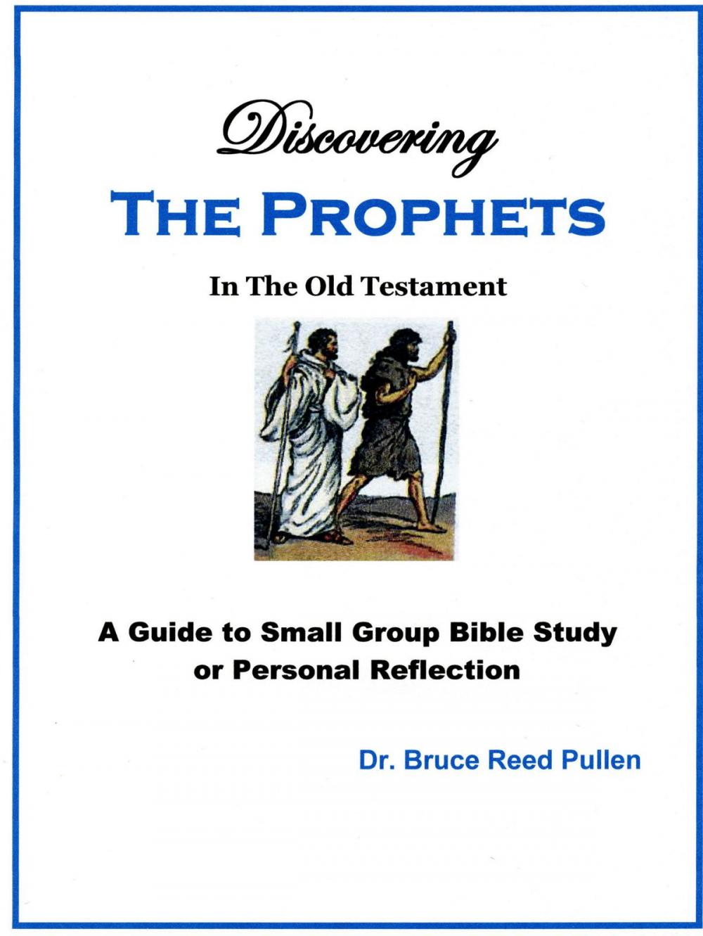 Big bigCover of Discovering The Prophets in the Old Testament: A Small Group Bible Study