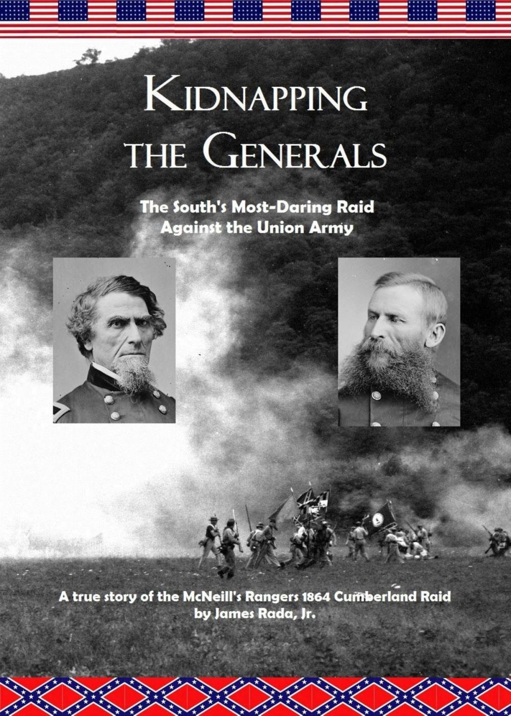 Big bigCover of Kidnapping the Generals: The South's Most-Daring Raid Against the Union Army