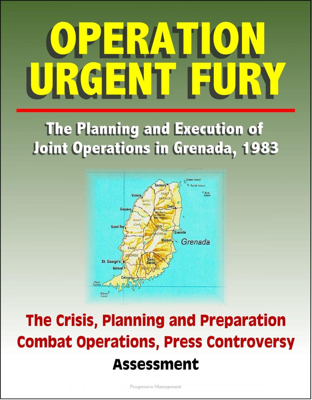 Big bigCover of Operation Urgent Fury: The Planning and Execution of Joint Operations in Grenada, 1983 - The Crisis, Planning and Preparation, Combat Operations, Press Controversy, Assessment