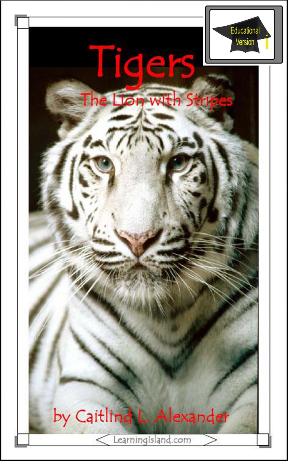 Big bigCover of Tigers: The Lion With Stripes: Educational Version