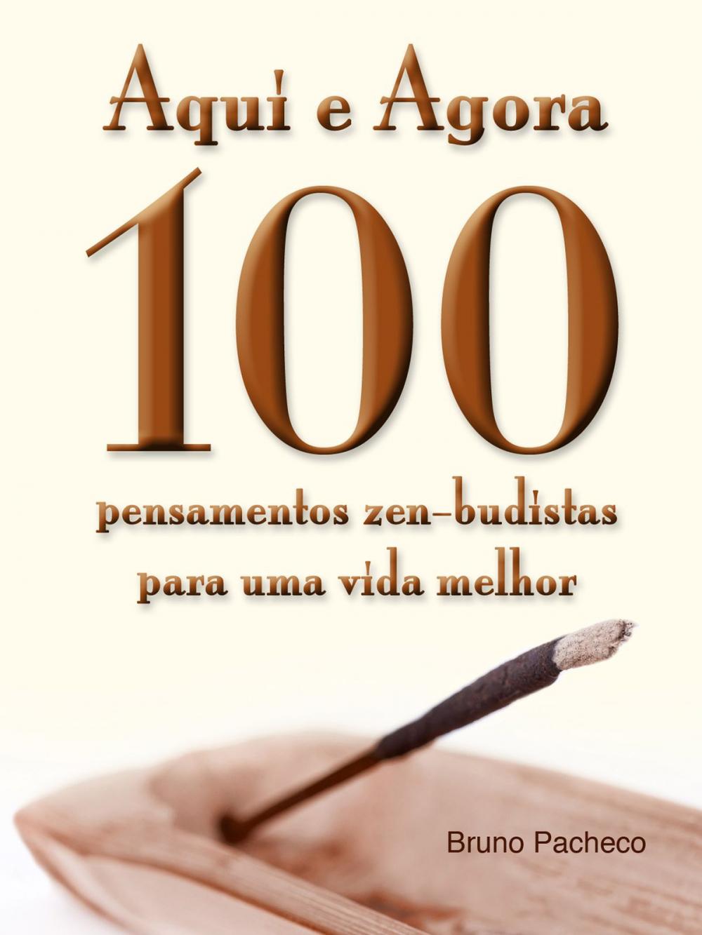 Big bigCover of Aqui e Agora: 100 pensamentos zen-budistas para uma vida melhor