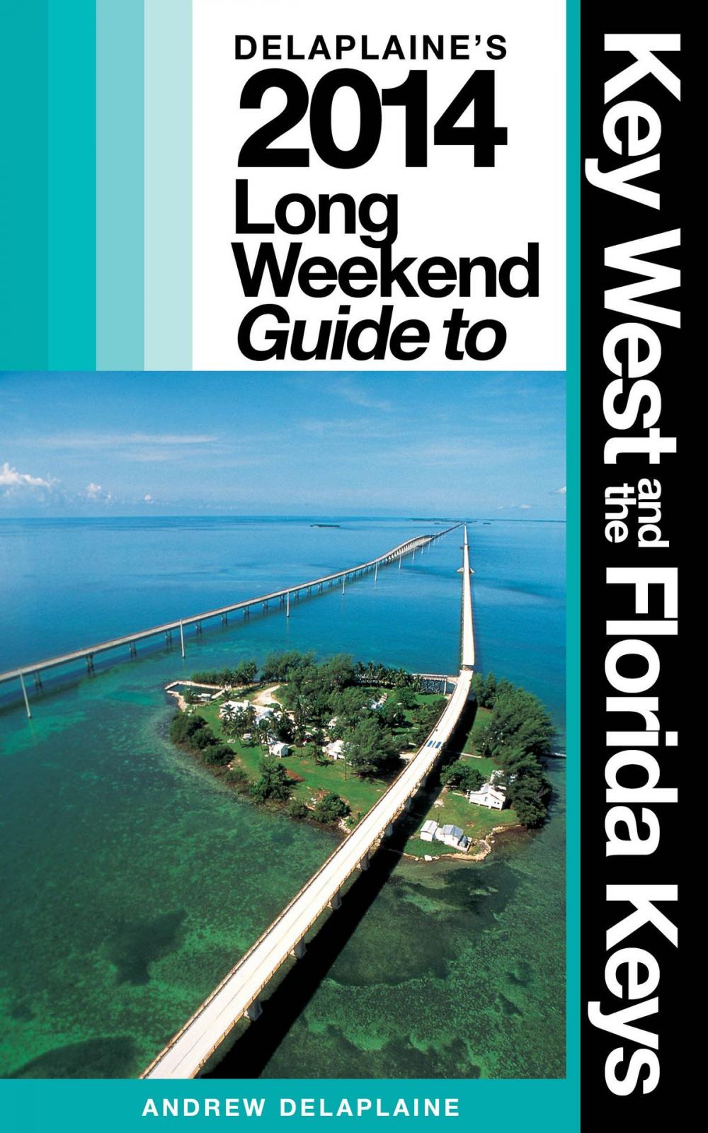 Big bigCover of Delaplaine's 2014 Long Weekend Guide to Key West & the Florida Keys