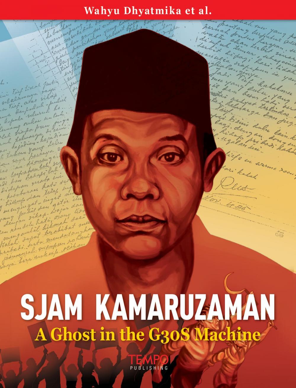 Big bigCover of Sjam Kamaruzaman, A Ghost in the G30S Machine