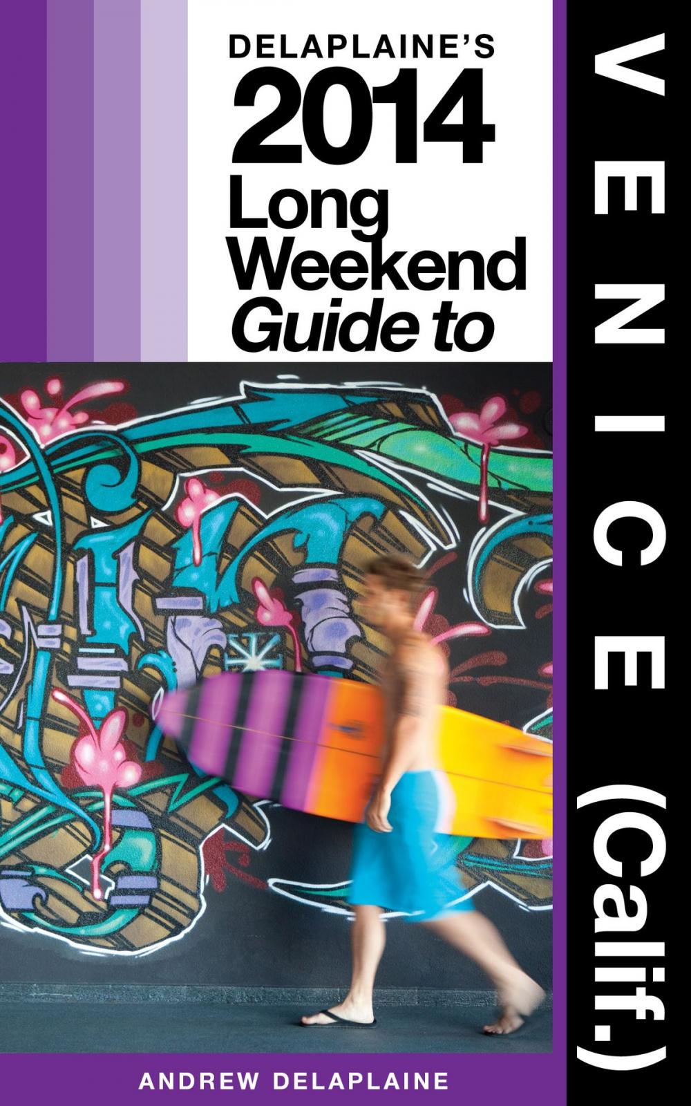 Big bigCover of Delaplaine’s 2014 Long Weekend Guide to Venice (Calif.)