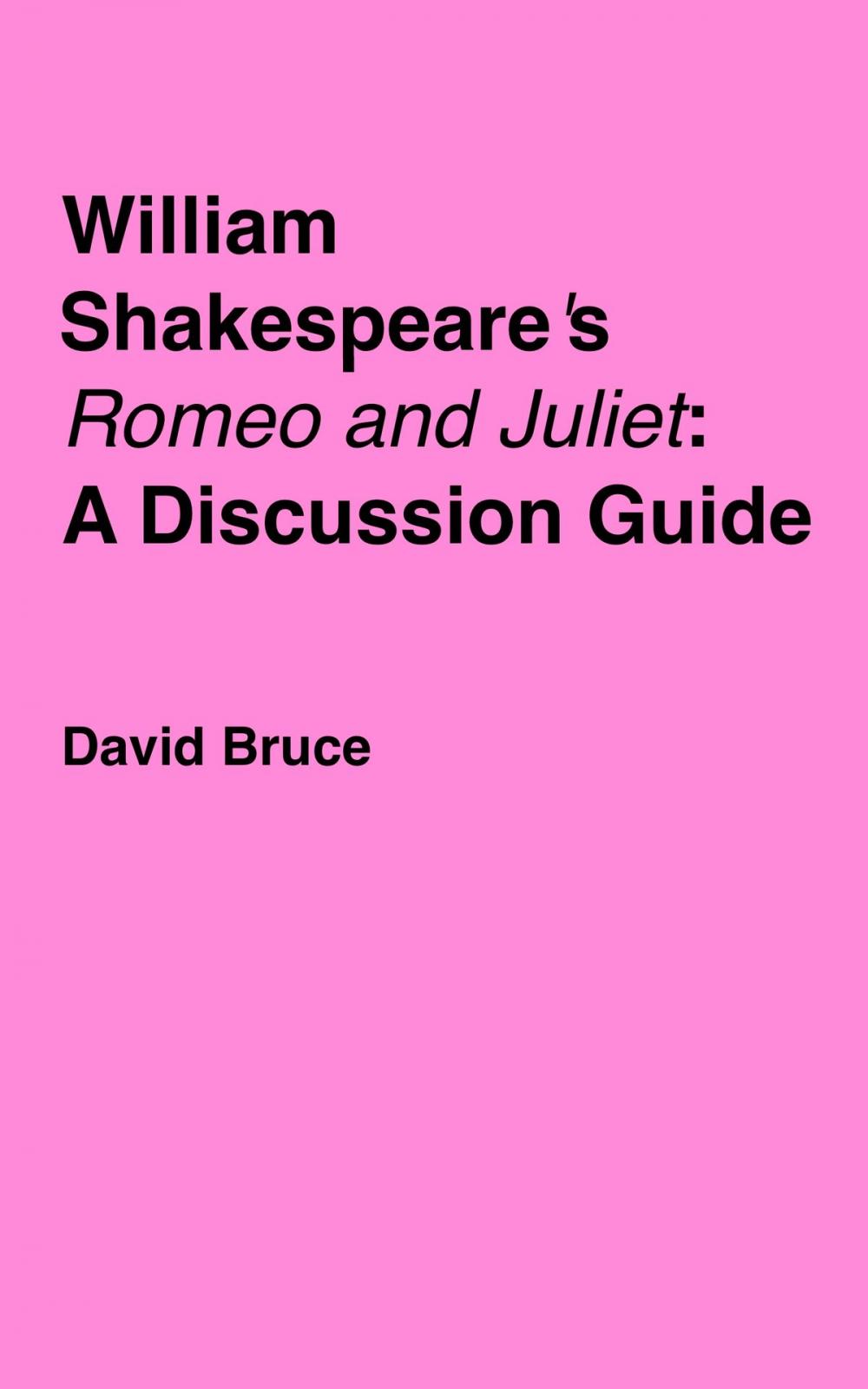 Big bigCover of William Shakespeare's "Romeo and Juliet": A Discussion Guide