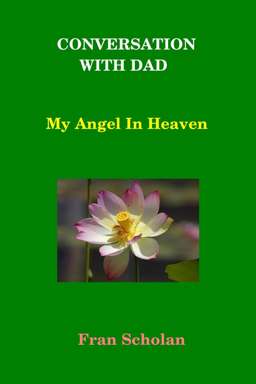 Big bigCover of Conversation With Dad: My Angel In Heaven