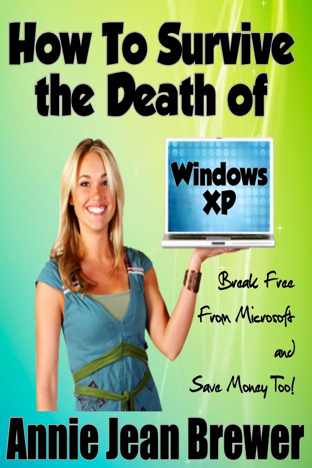 Big bigCover of How to Survive the Death of Windows XP