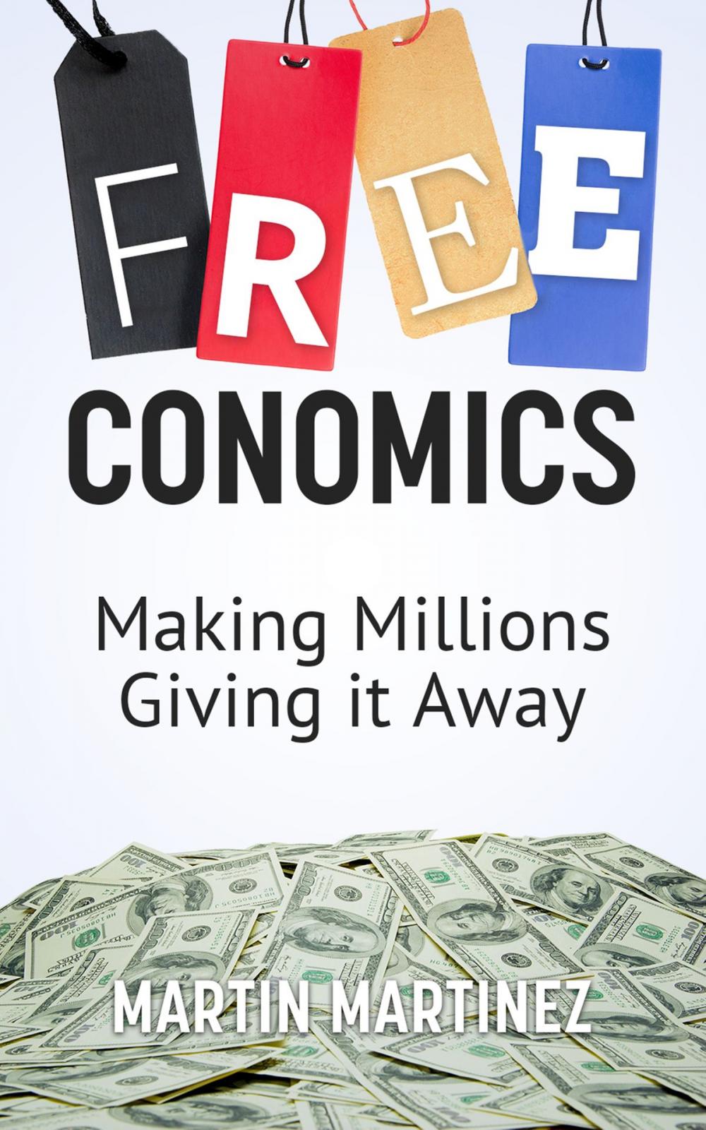 Big bigCover of Freeconomics: Making Millions Giving it Away