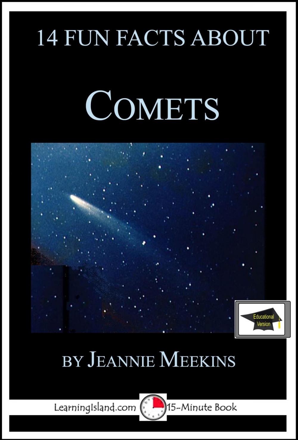 Big bigCover of 14 Fun Facts About Comets: Educational Version