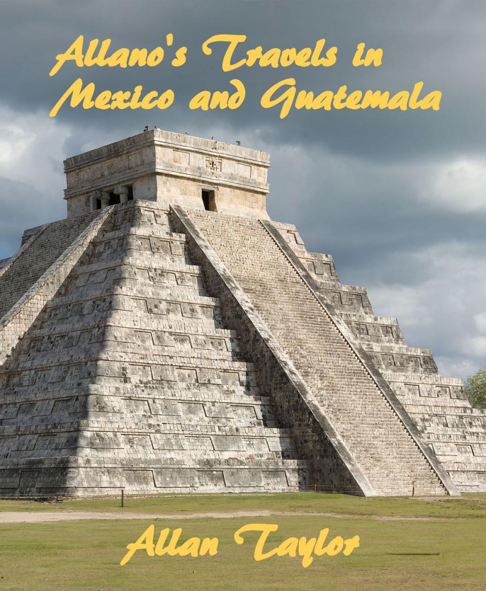 Big bigCover of Allano's Travels in Mexico and Guatemala