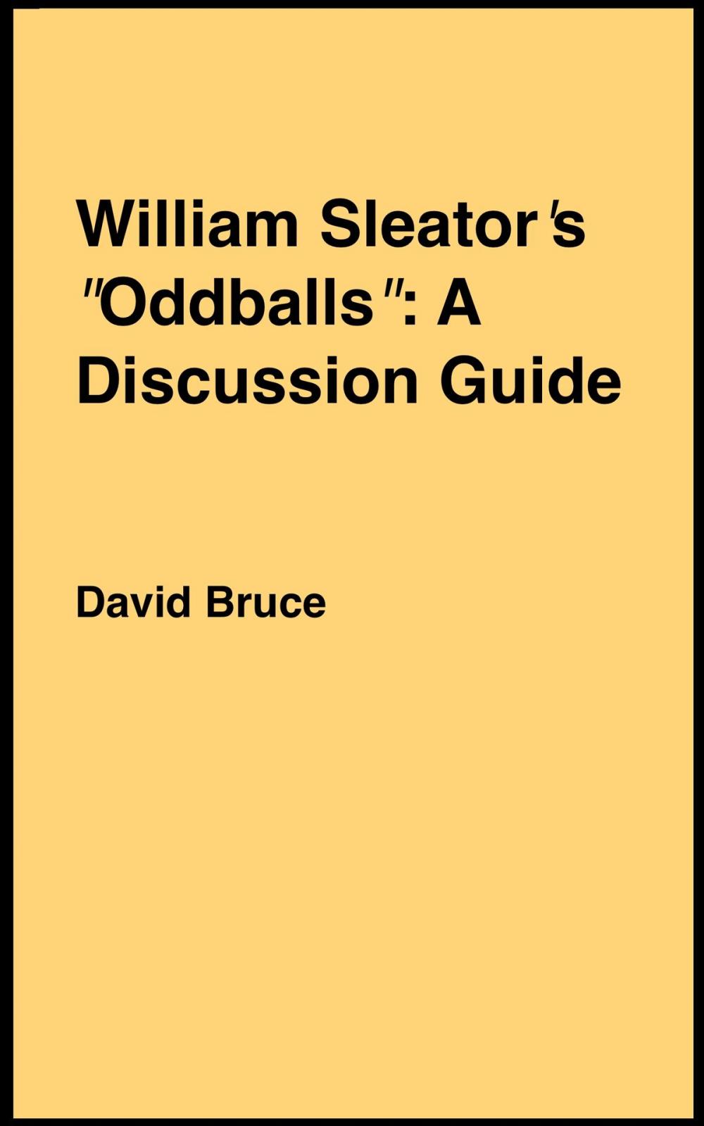 Big bigCover of William Sleator's "Oddballs": A Discussion Guide