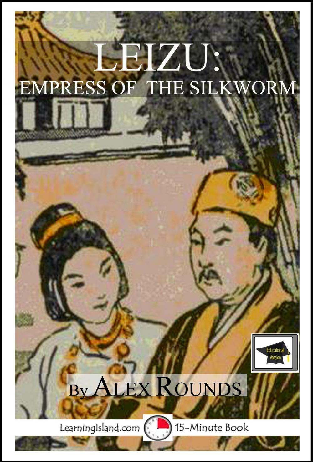 Big bigCover of Leizu: Empress of the Silkworm: Educational Version