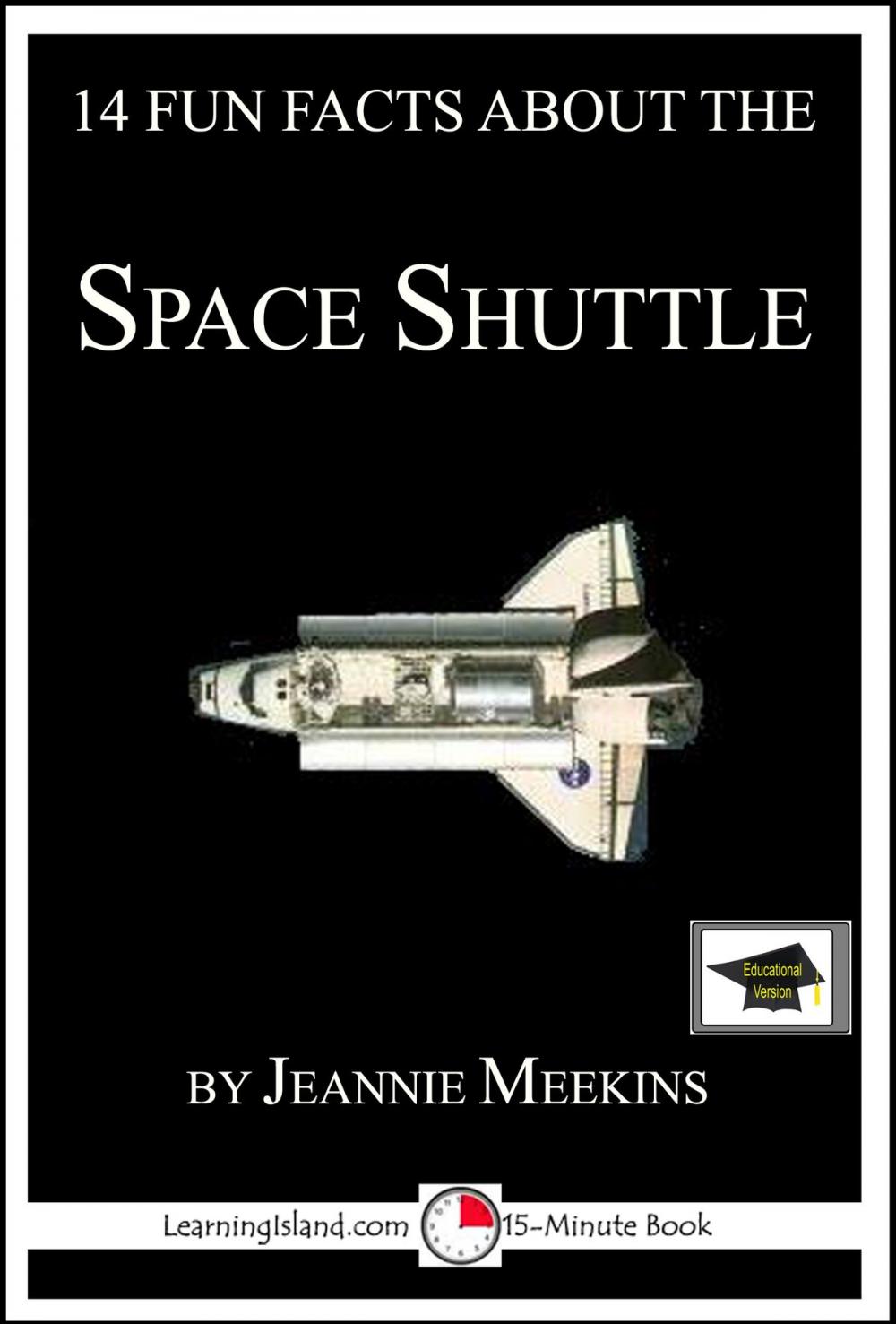 Big bigCover of 14 Fun Facts About the Space Shuttle: Educational Version