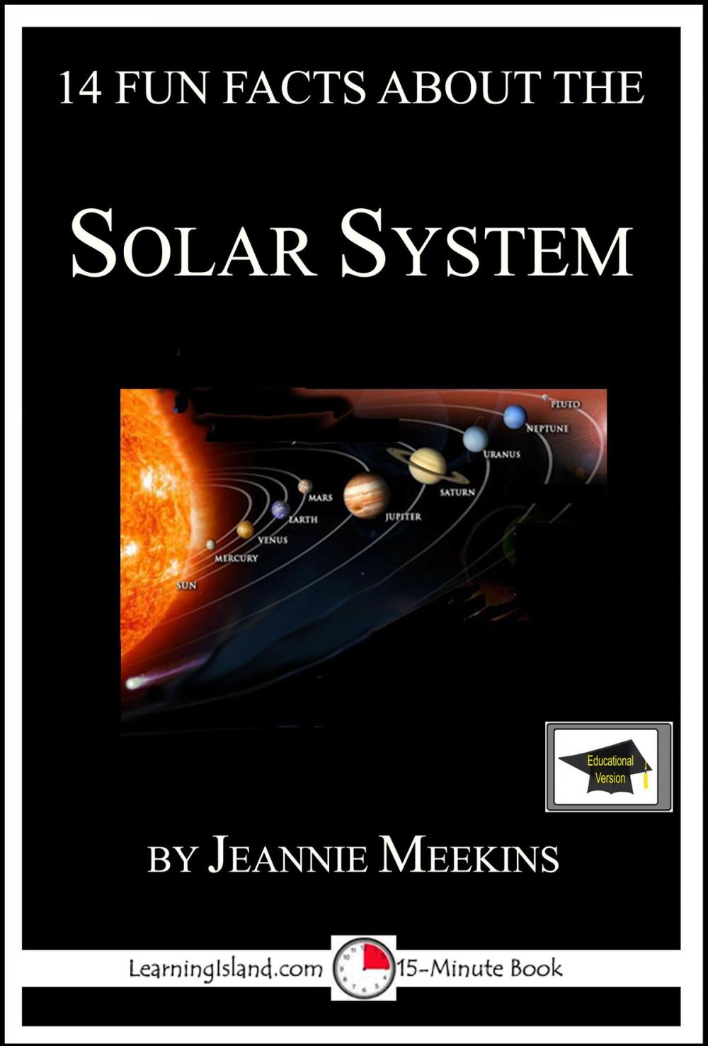 Big bigCover of 14 Fun Facts About the Solar System: Educational Version