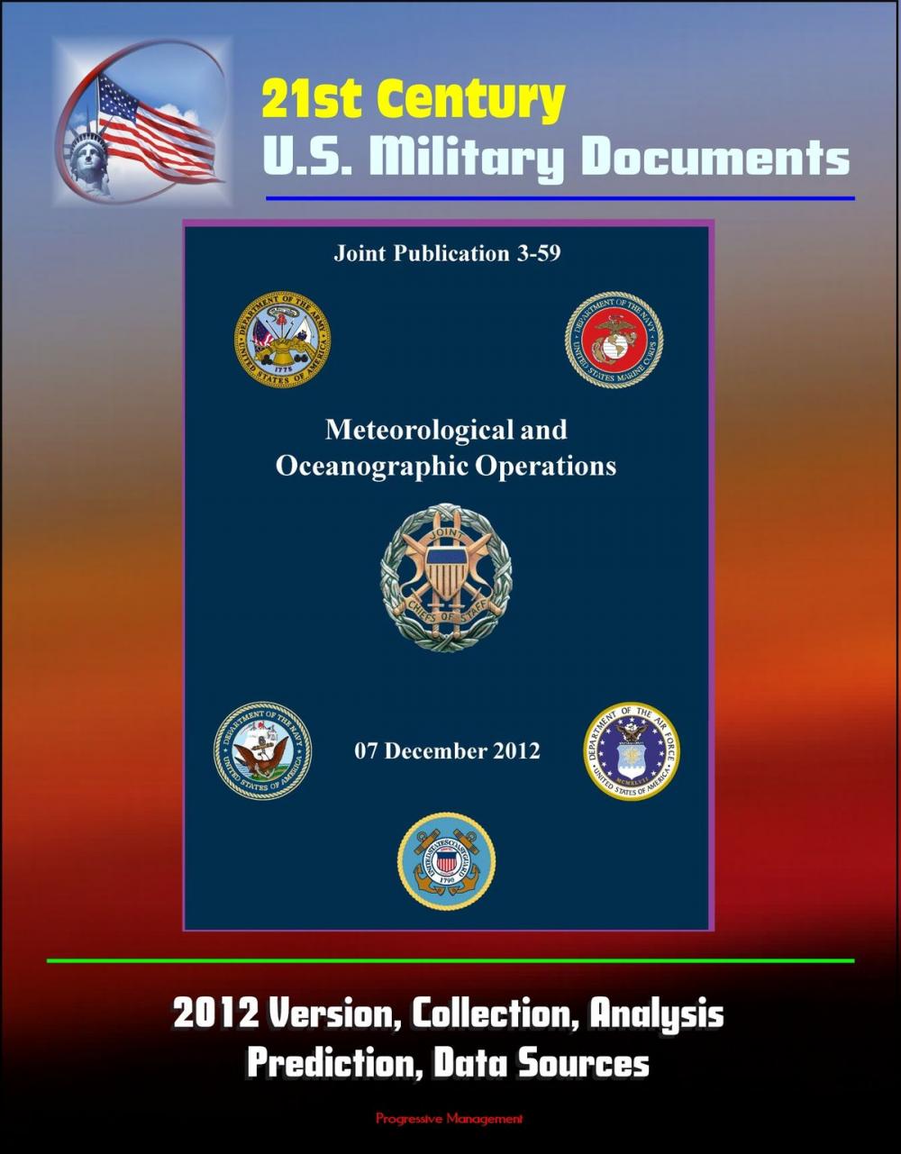 Big bigCover of 21st Century U.S. Military Documents: Meteorological and Oceanographic Operations (Joint Publication 3-59) - 2012 Version, Collection, Analysis, Prediction, Data Sources