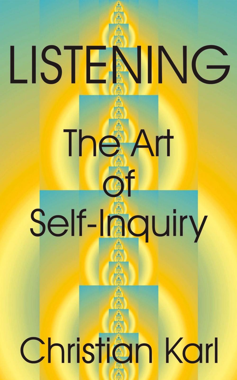 Big bigCover of Listening: The Art of Self-Inquiry