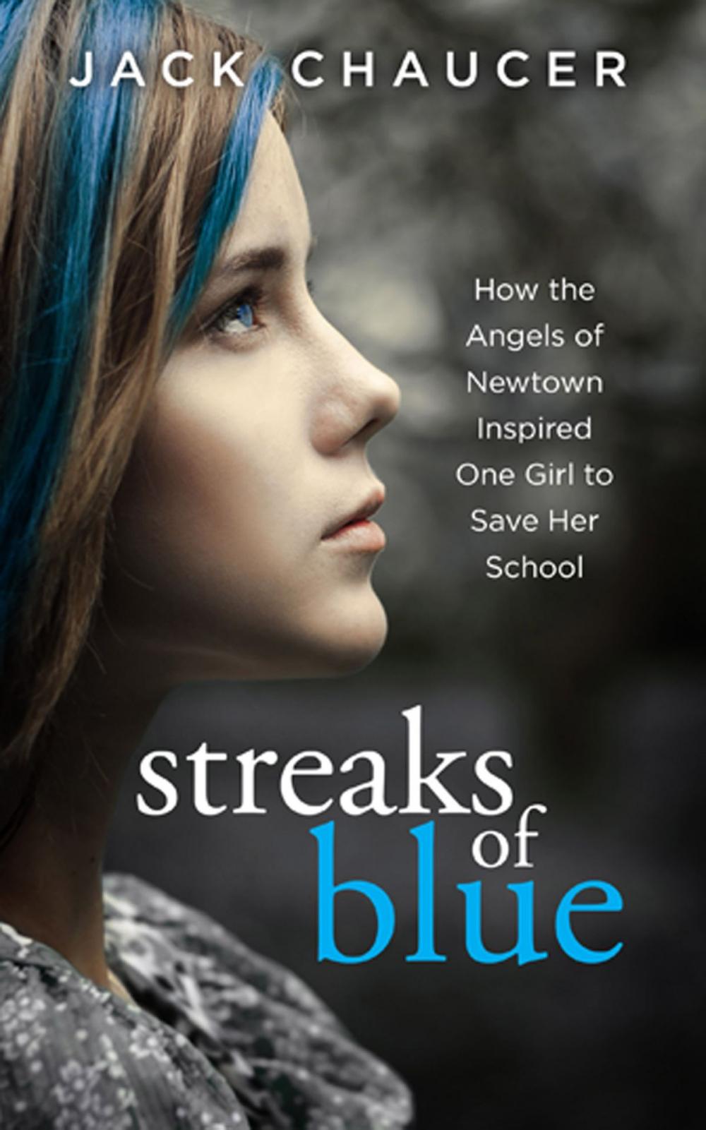 Big bigCover of Streaks of Blue: How the Angels of Newtown Inspired One Girl to Save Her School