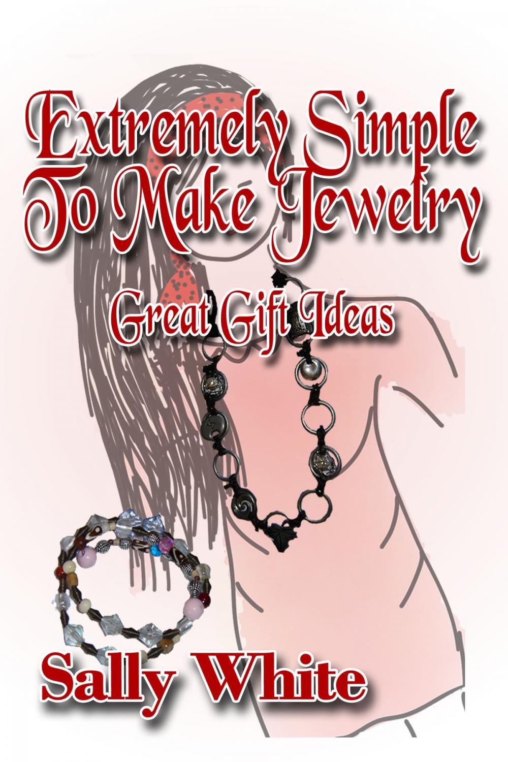 Big bigCover of Extremely Simple To Make Jewelry: Great Gift Ideas