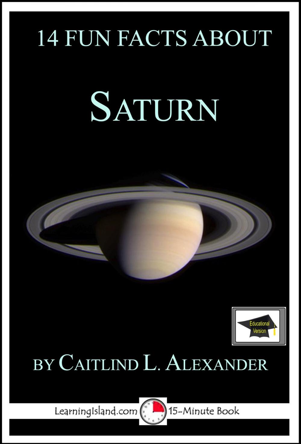 Big bigCover of 14 Fun Facts About Saturn: Educational Version