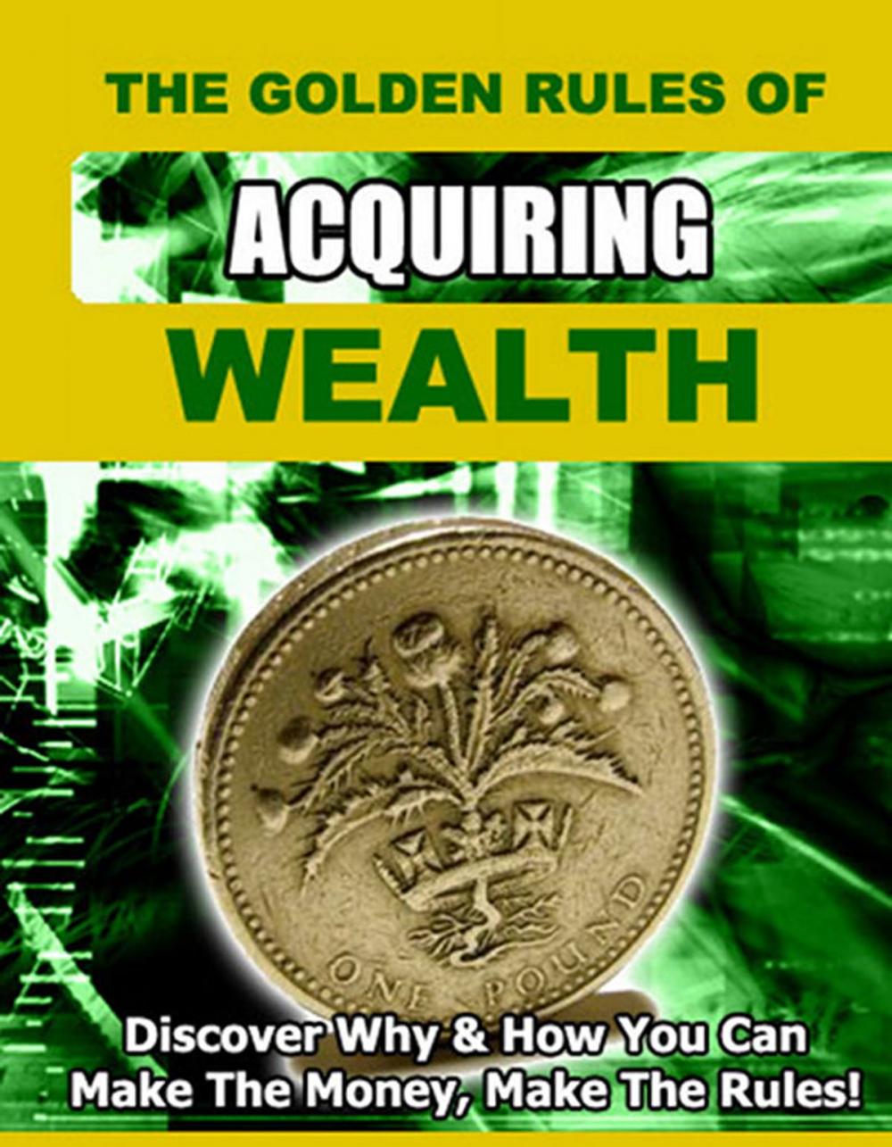 Big bigCover of The Golden Rules of Acquiring Wealth