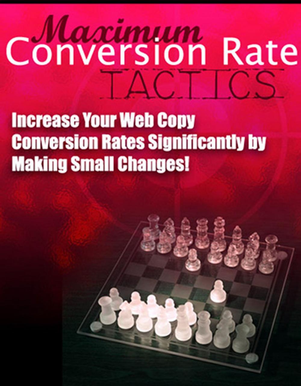 Big bigCover of Maximum Conversion Rate Tactics