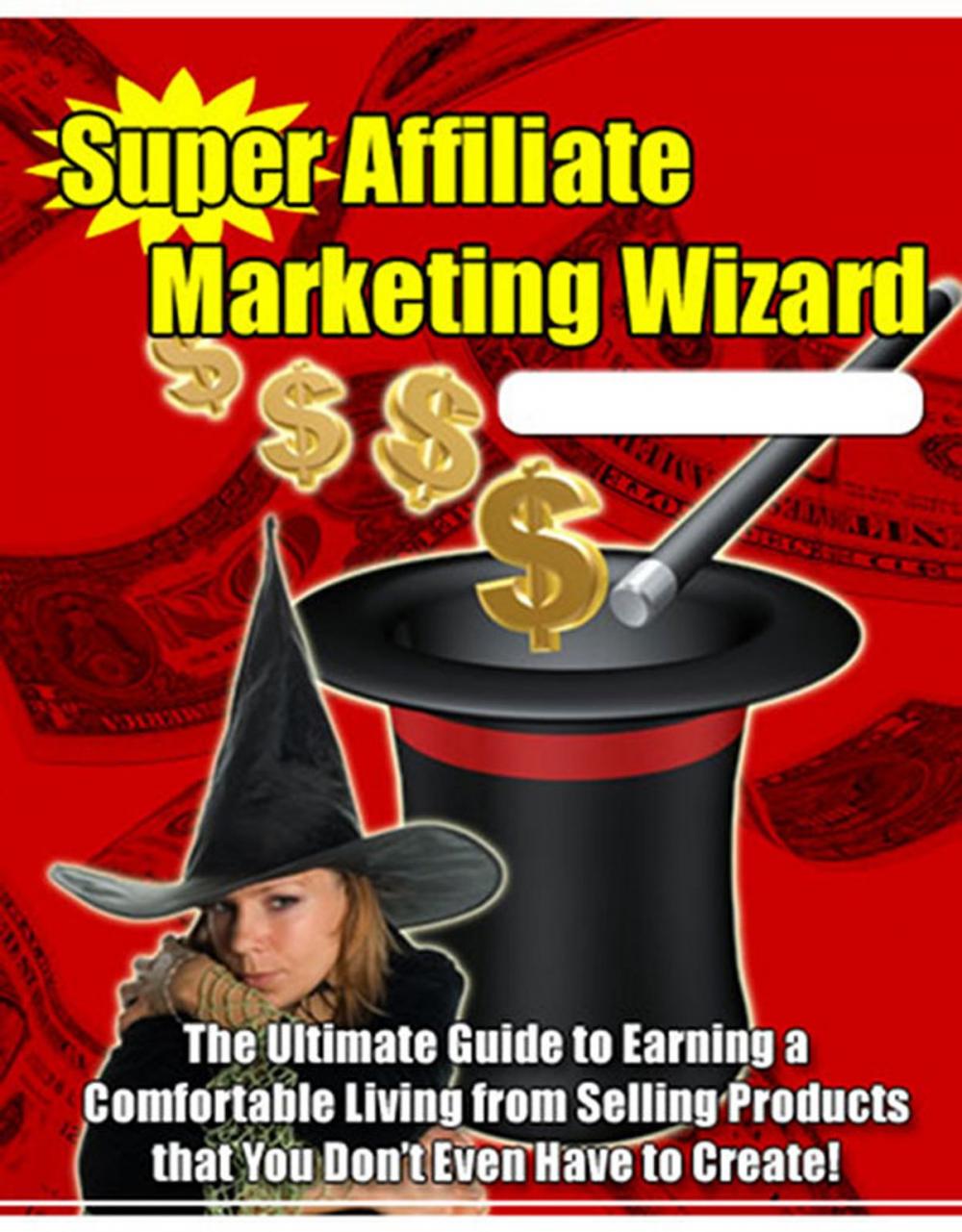 Big bigCover of Super Affiliate Marketing Wizard