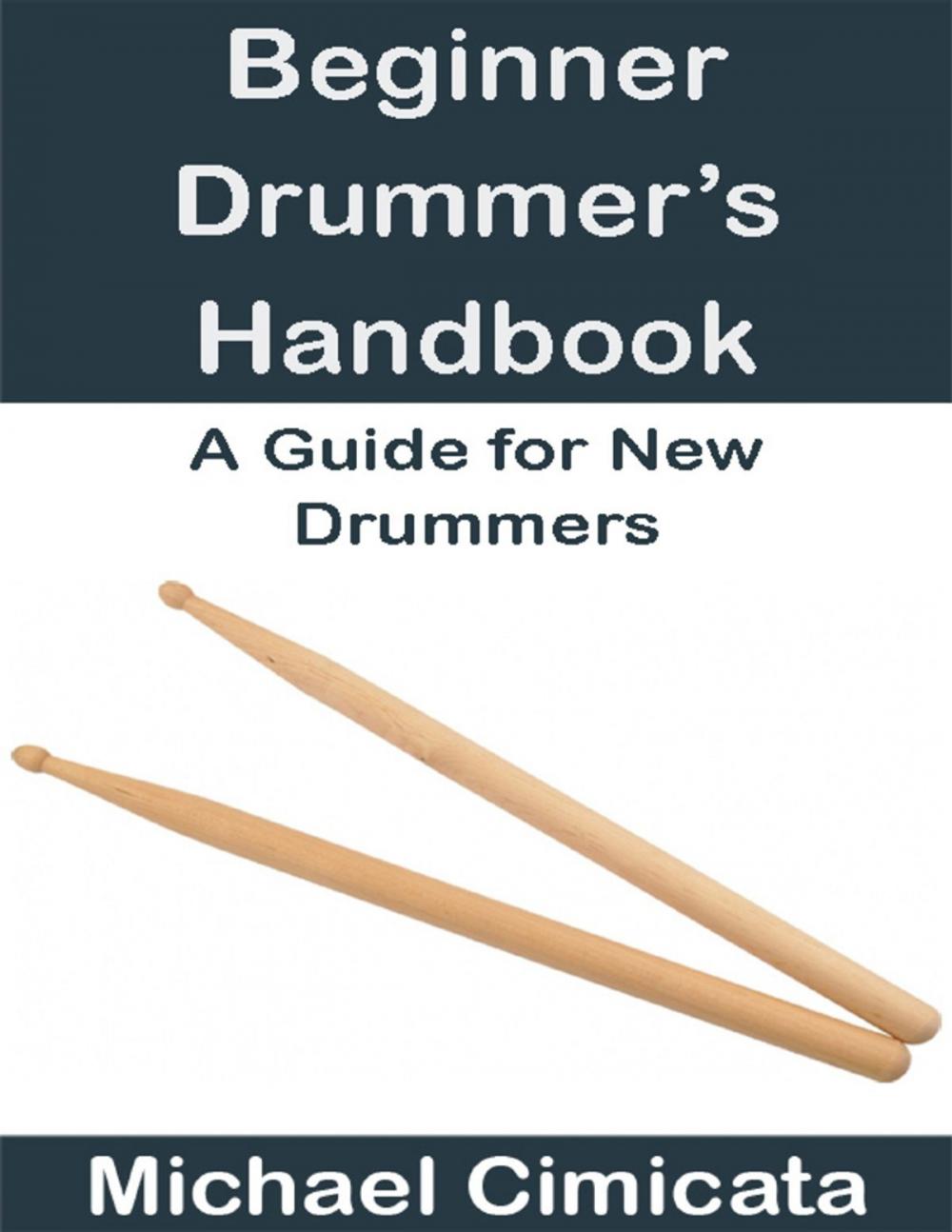 Big bigCover of Beginner Drummer’s Handbook: A Guide for New Drummers