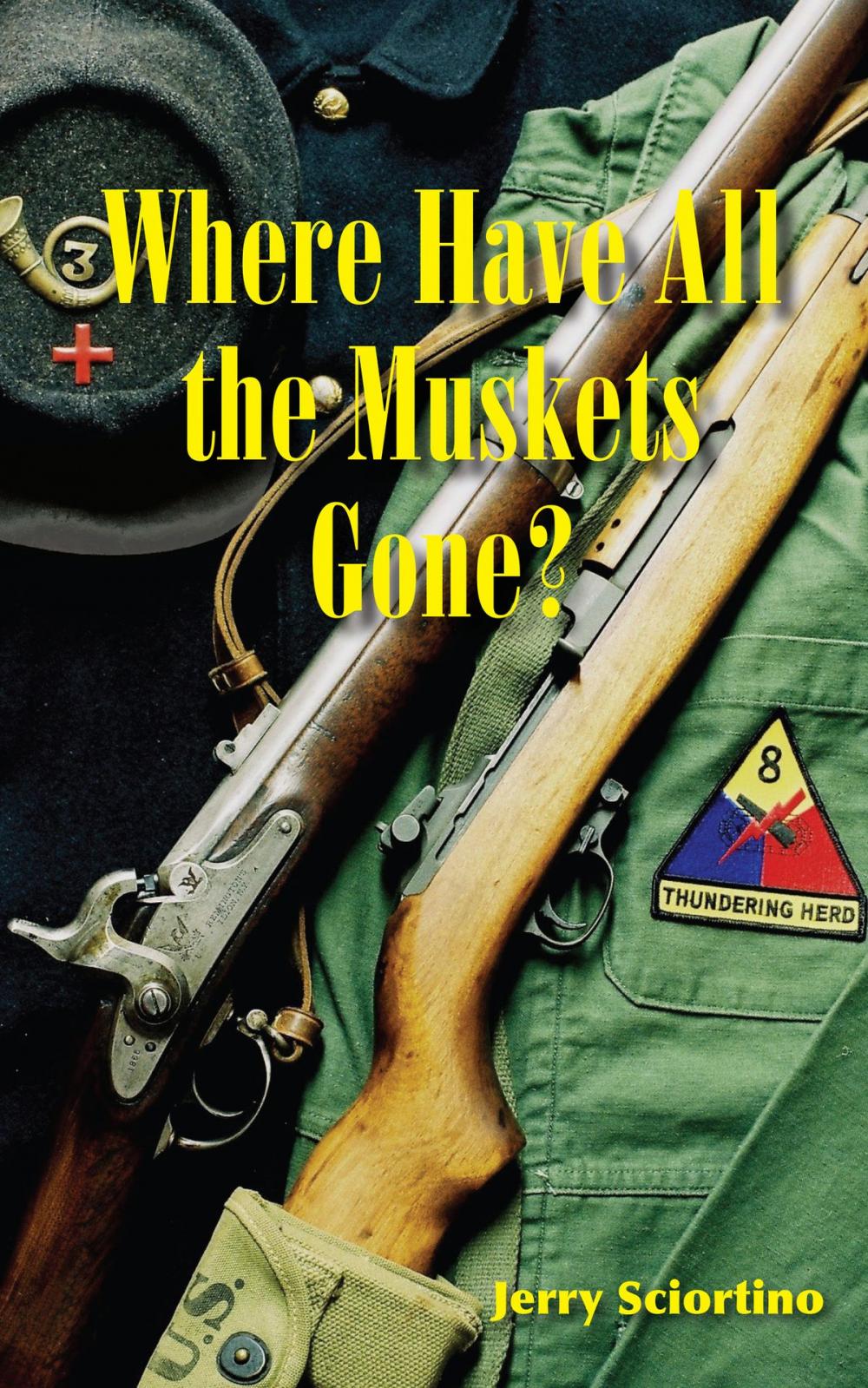 Big bigCover of Where Have All the Muskets Gone?