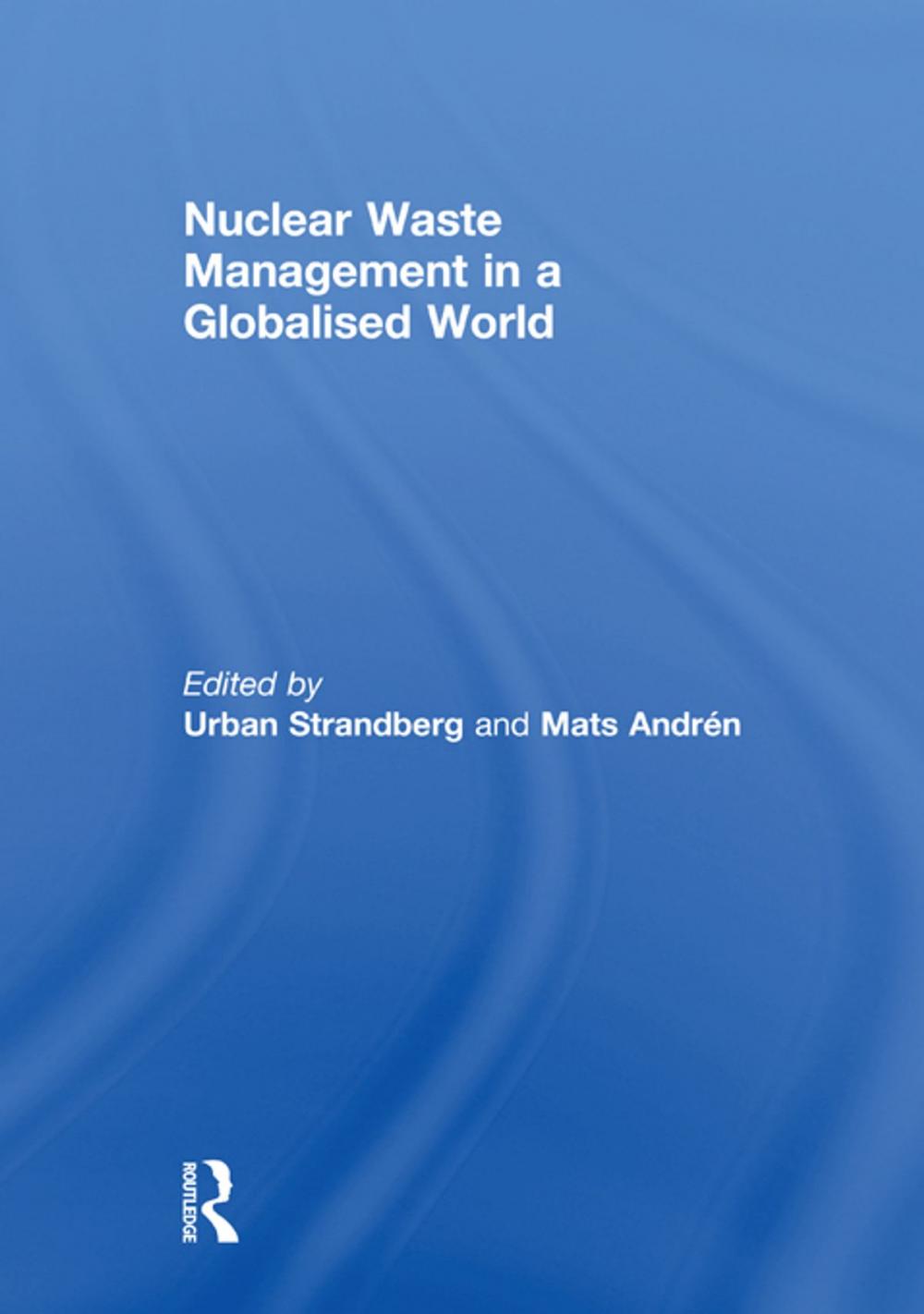 Big bigCover of Nuclear Waste Management in a Globalised World