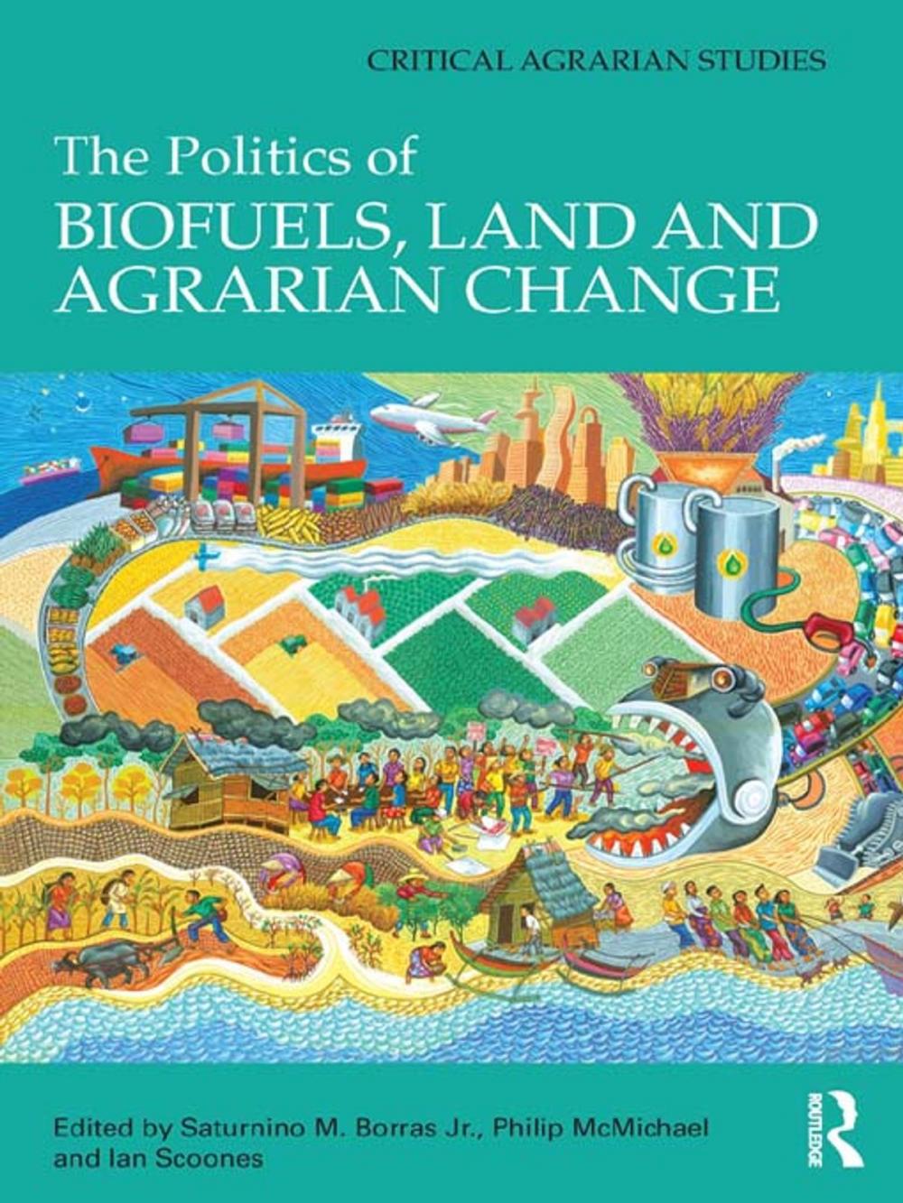 Big bigCover of The Politics of Biofuels, Land and Agrarian Change