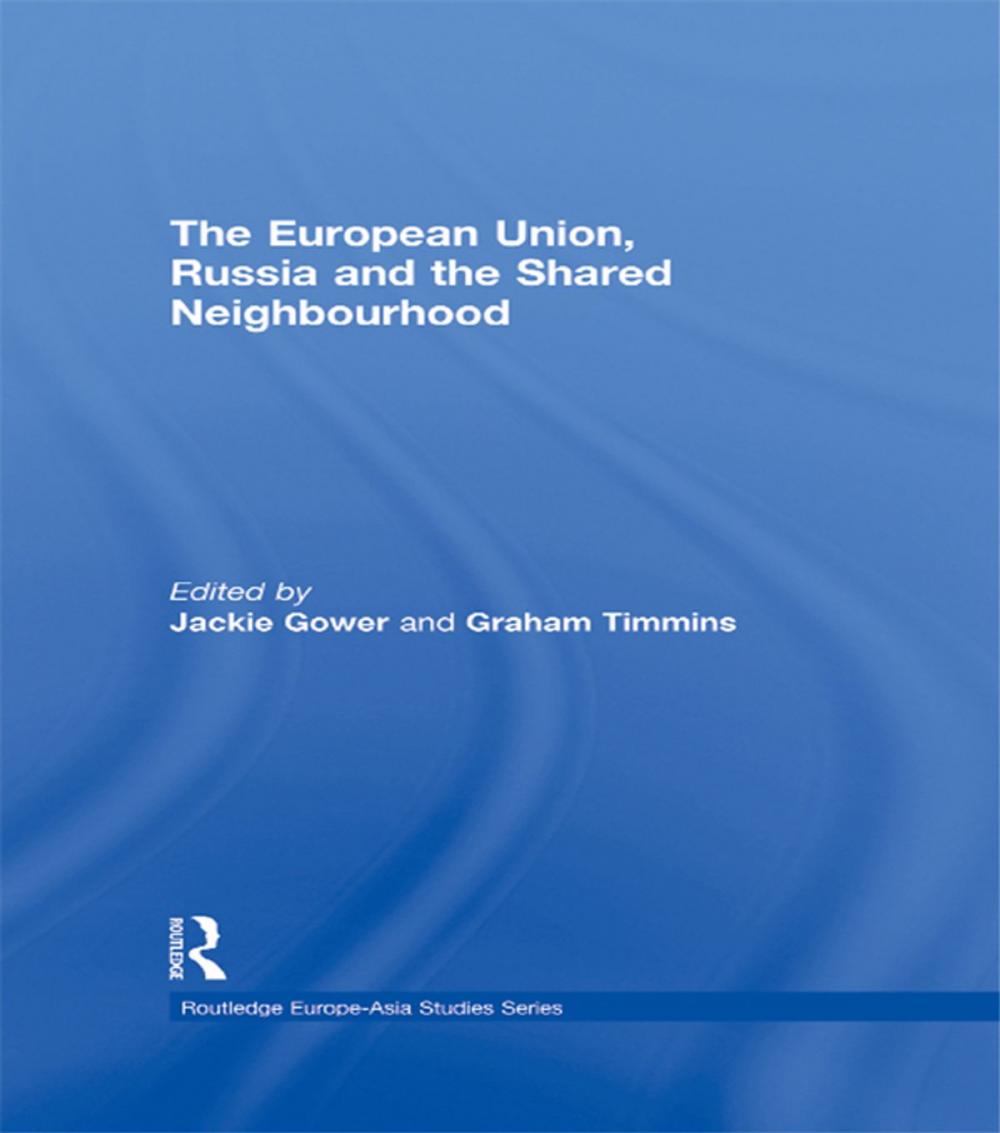 Big bigCover of The European Union, Russia and the Shared Neighbourhood
