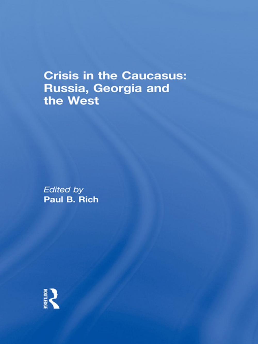 Big bigCover of Crisis in the Caucasus: Russia, Georgia and the West