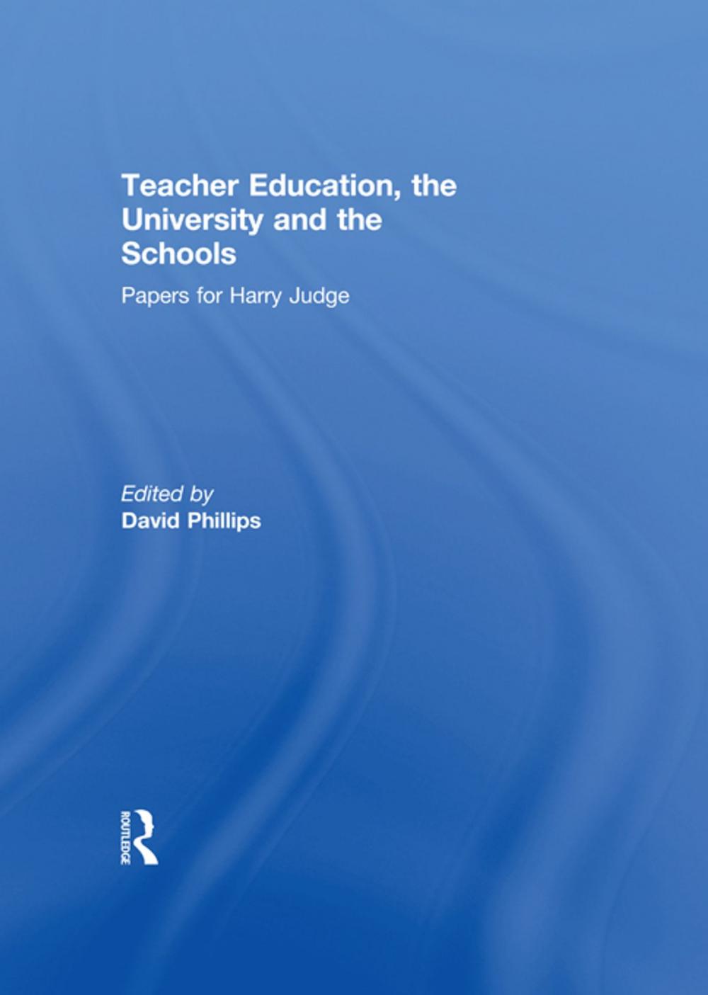 Big bigCover of Teacher Education, the University and the Schools