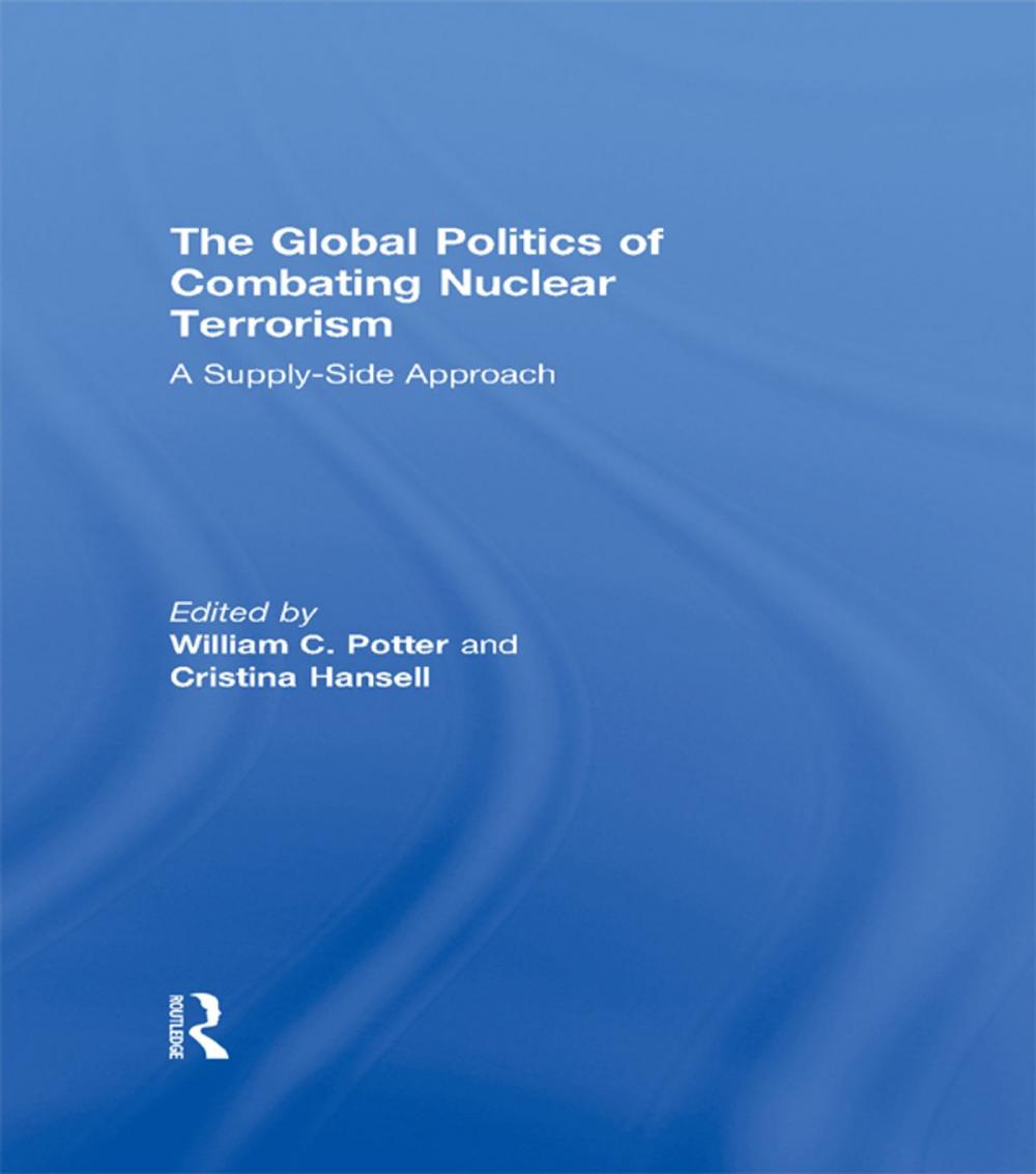 Big bigCover of The Global Politics of Combating Nuclear Terrorism