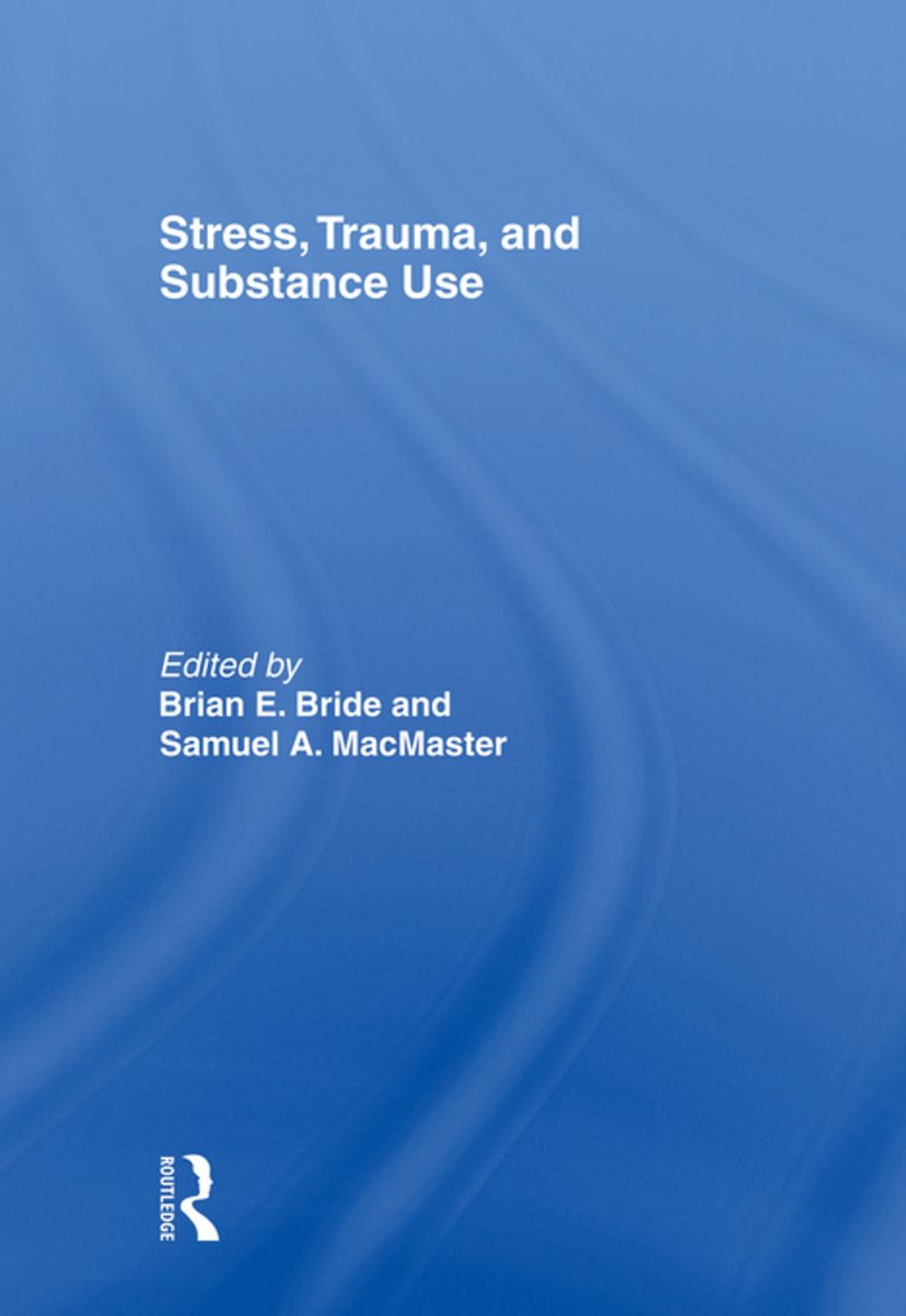 Big bigCover of Stress, Trauma and Substance Use