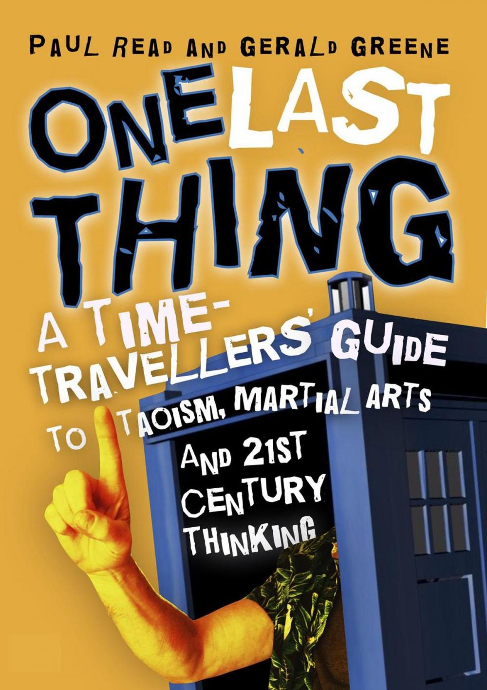 Big bigCover of One Last Thing: A Time-Travellers’ Guide to Taoism, Martial Arts and 21st Century Thinking