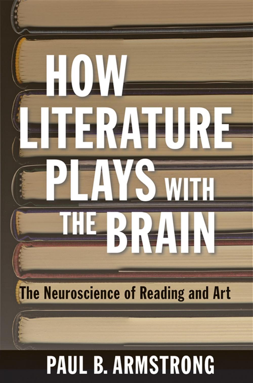 Big bigCover of How Literature Plays with the Brain