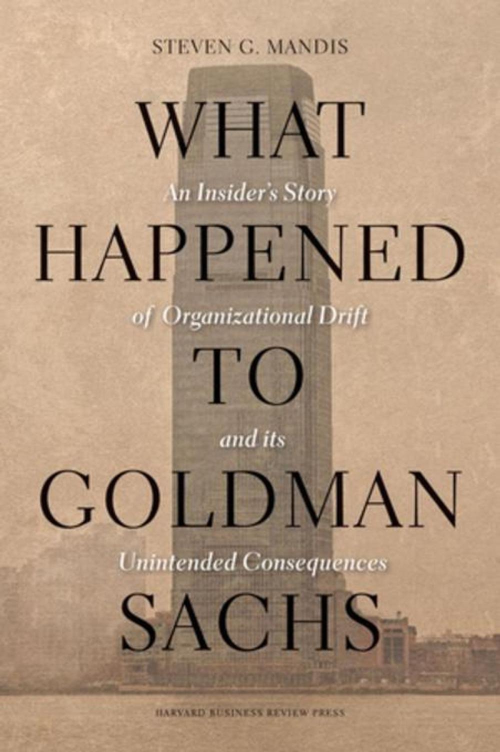 Big bigCover of What Happened to Goldman Sachs