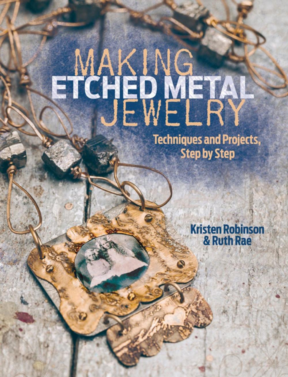 Big bigCover of Making Etched Metal Jewelry